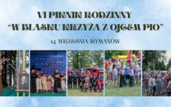 VI PIKNIK RODZINNY „W BLASKU KRZYŻA Z OJCEM PIO”